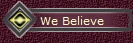 We Believe