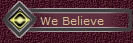 We Believe